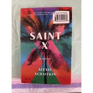 Saint X : A Novel by Alexis Schaitkin (2020, Hardcover)